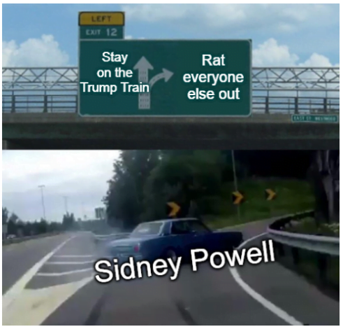 10-21-2023 sidney powell stay on the trump train or rat everyone else out dank memes