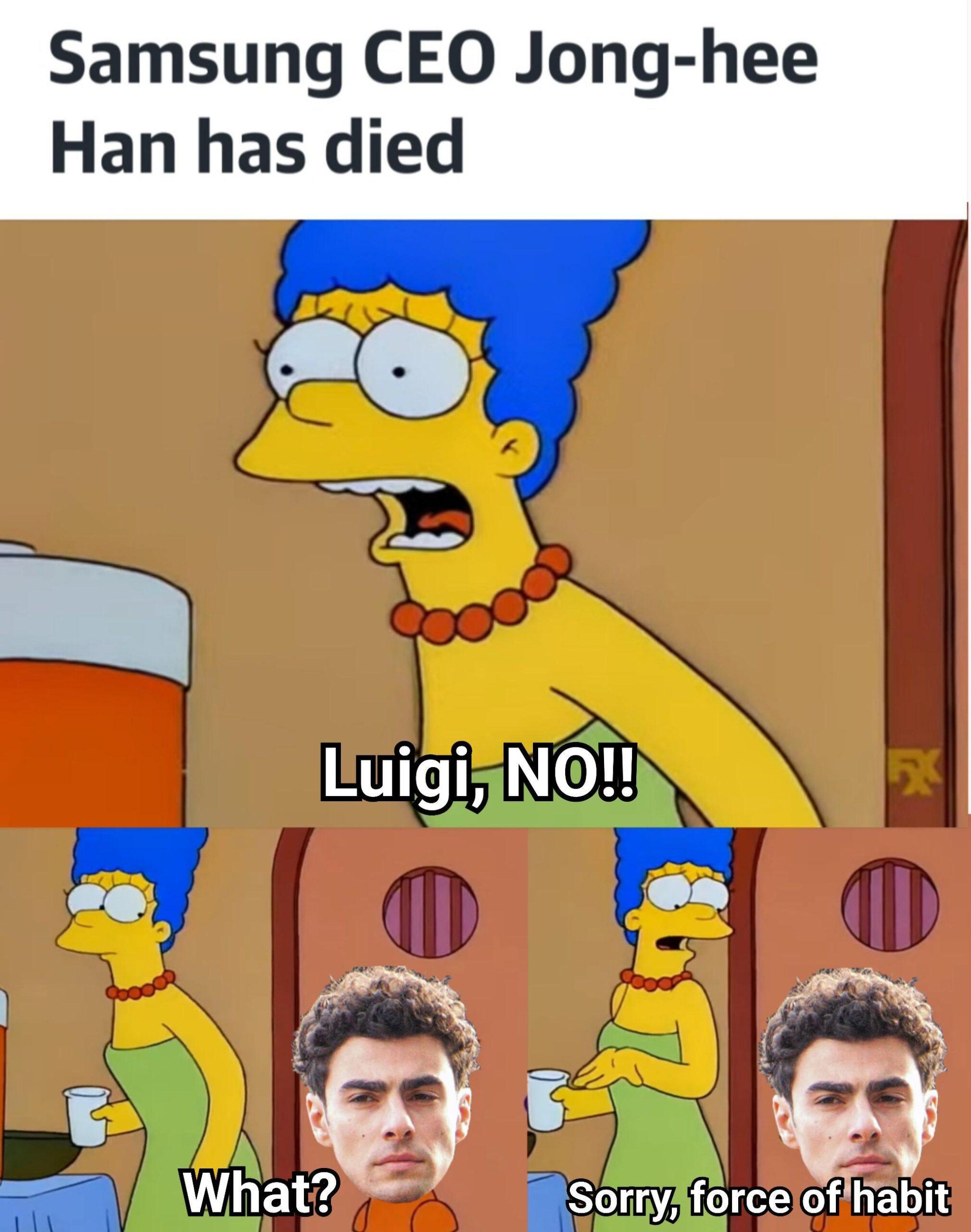 False alarm! It was a heart attack. 3-25-2025 samsung ceo dies was it luigi mangione no sorry force of habit dank memes