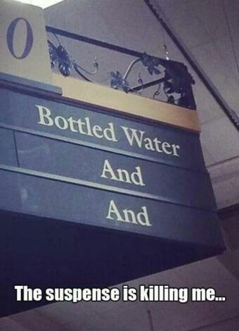 4-05-2025 grocery store bottled water and and aisle the suspense is killing me dank memes The suspense! I can't wait to see what happens next!