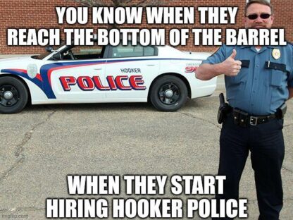 Hooker cops are bottom of the barrel!