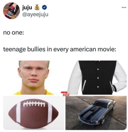 Teenage bullies in American movies starter pack.