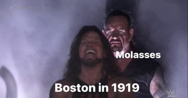 Meme depicting the Great Molasses Flood in Boston in 1919. The Undertaker looms over another wrestler, representing how molasses devastated Boston.