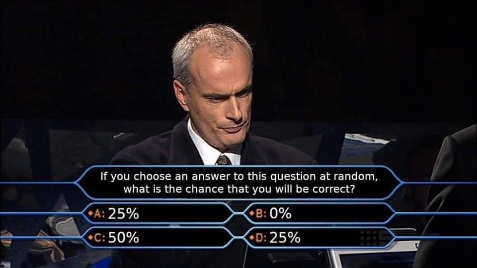 if you answer this question at random what are the odds the percentage youll get it correct dank memes