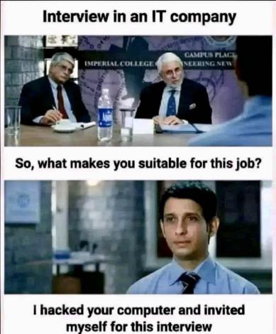 Well, that's one way to #SociallyEngineer your way into working for an IT company. ð 9-19-2023 interview in an IT company well qualified hacked your computer invited myself for interview dank memes