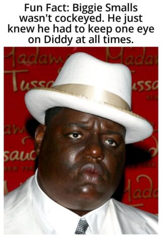 The Notorious B.I.G. in a white hat and suit, looking to the side. The meme text reads, "Fun Fact: Biggie Smalls wasn't cockeyed. He just knew he had to keep one eye on Diddy at all times." That explains it!