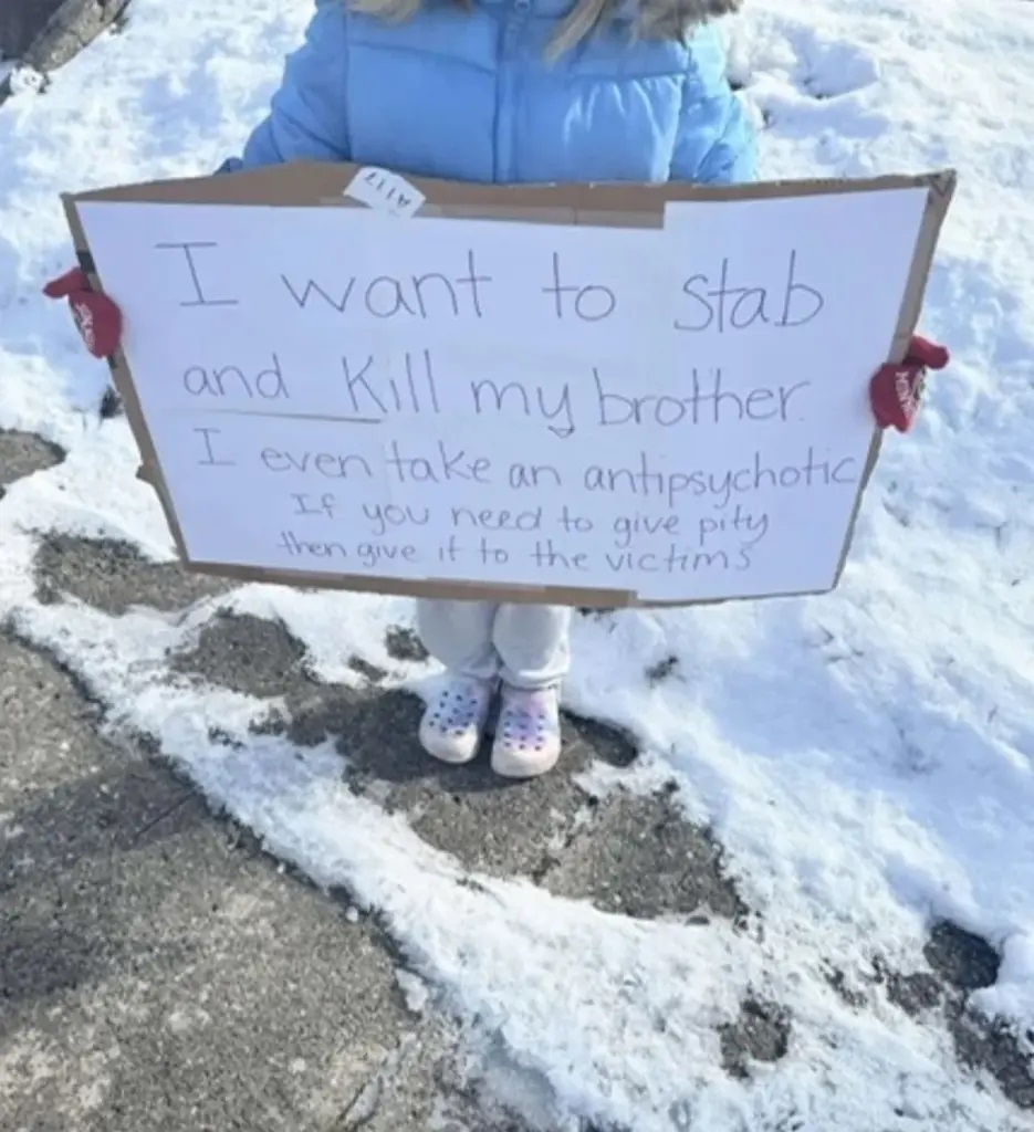 Deranged Indiana cop forced his 6-year-old daughter to hold ‘I want to kill my brother’ sign in freezing weather as punishment The child was allegedly forced to hold, which read: “I want to stab and Kill my brother, I even take an antipsychotic, If you need to give pity, then give it to the victims.” (FOX59)