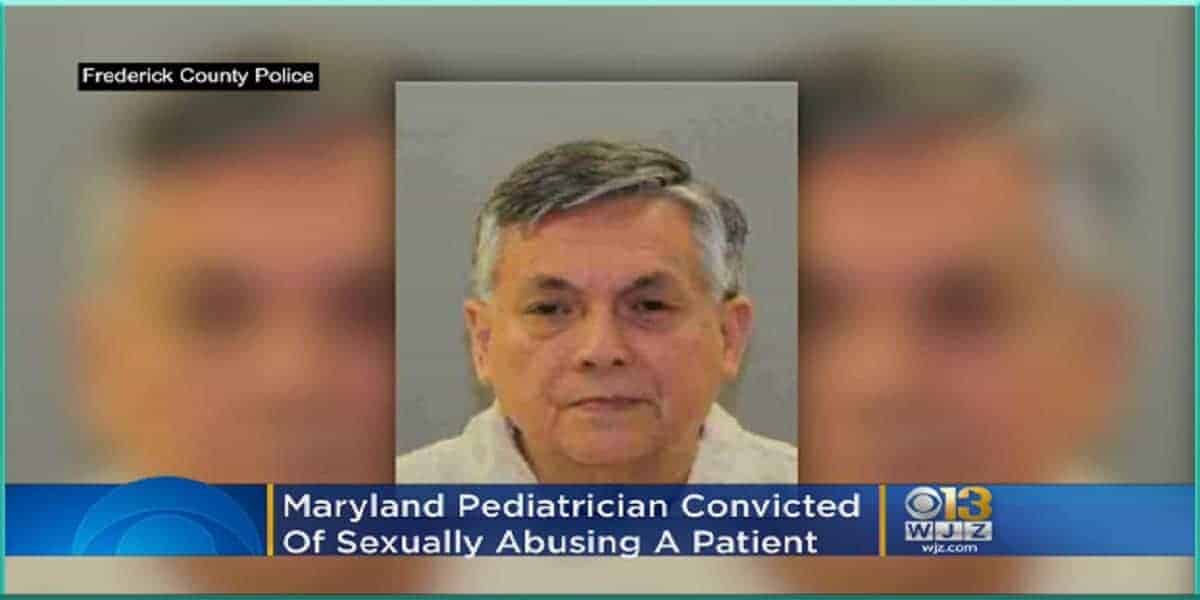 Maryland Pediatrician Convicted of Sexually Abusing Patient, Faces Numerous Indictments