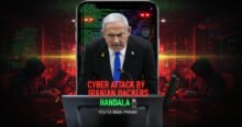 Benjamin Netanyahu scowls amidst a "Cyber Attack by Iranian Hackers Handala" graphic, highlighting the Handala Braverman phone breach. Hooded figures type at computers, emphasizing the threat. "You've Been Pwned" adds to the tension.