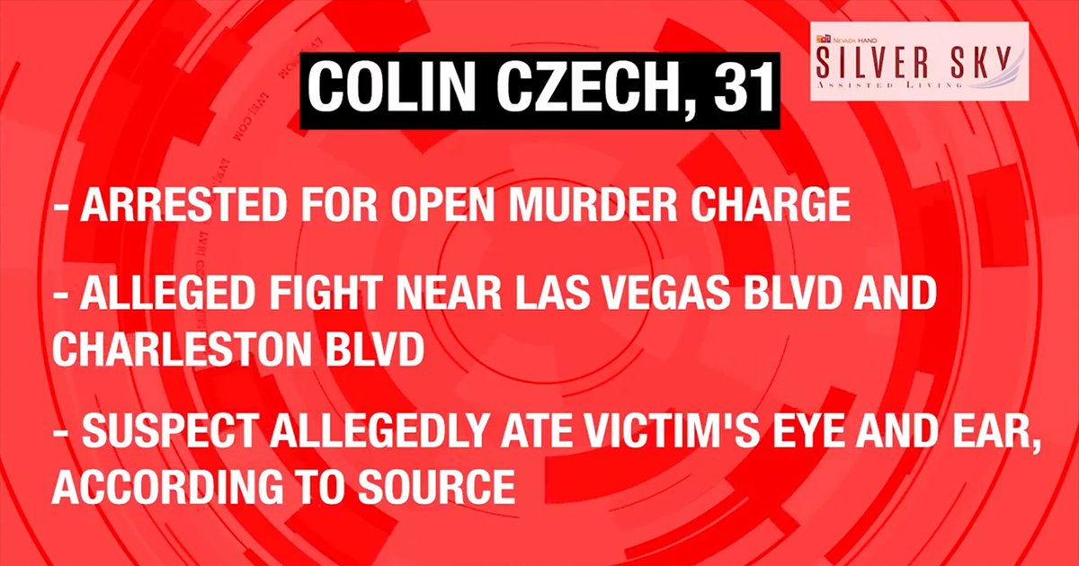 Las Vegas man allegedly fatally assaulted another man then ate his eyeball and ear Witnesses reported a man, later identified as Colin Czech (31), throwing another man to the ground.