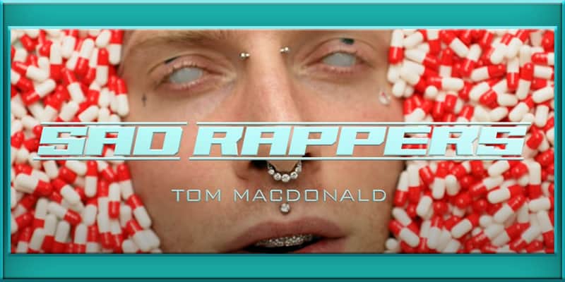 Tom MacDonald Exposes Big Pharma in "Sad Rappers" - (Lyrics)