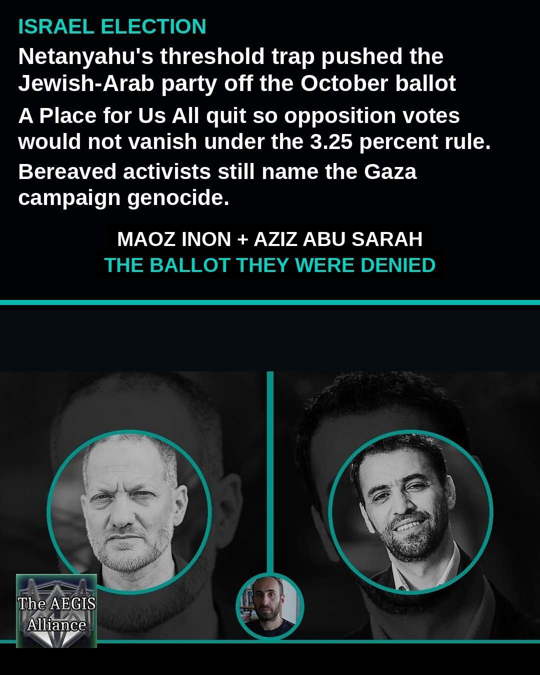 Social graphic with Maoz Inon and Aziz Abu Sarah and larger text in the upper black space saying the ballot they were denied
