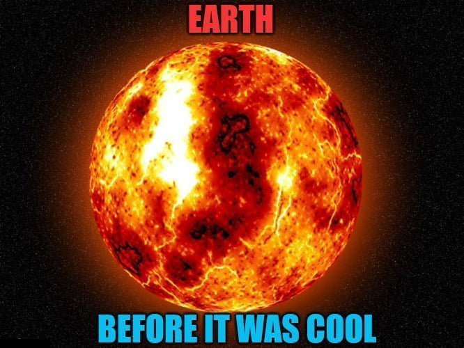 earth before it was cool it's the place to be dank memes