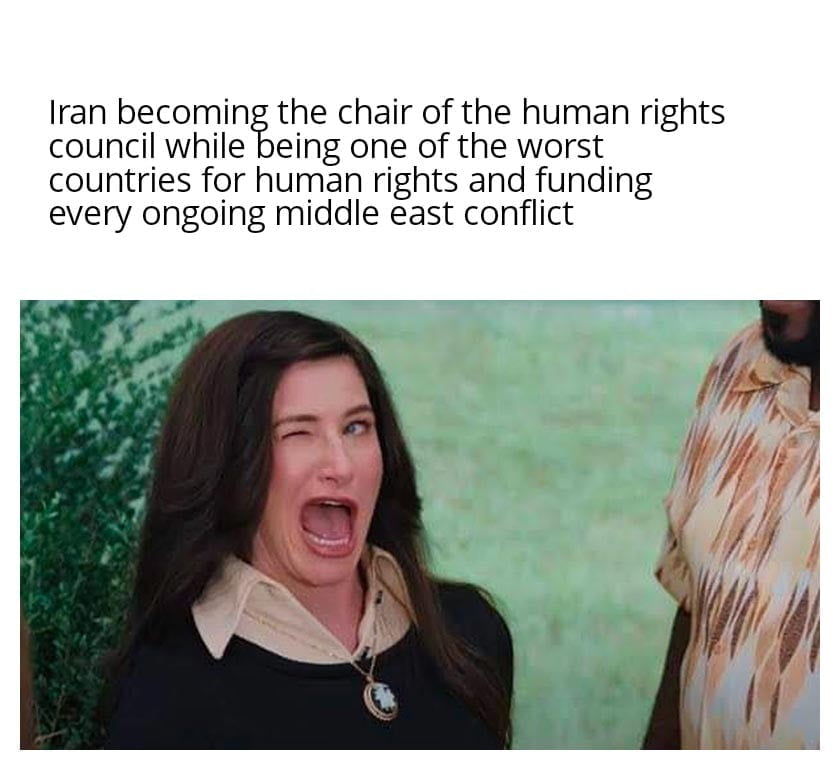 iran becoming the chair of the human rights council is bad on human rights funds wars dank memes