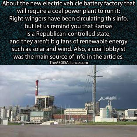 Good point. about the new electric vehicle factory in kansas that will require a coal power plant to run operate it
