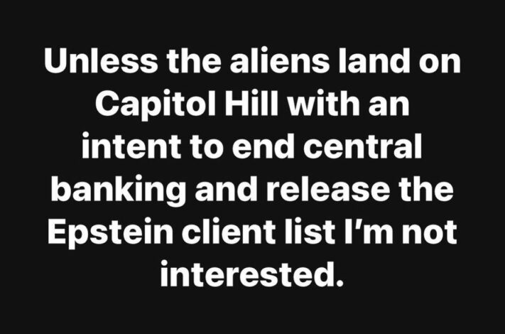 unless the aliens land on capitol hill intent on ending centralized banking release epstein client list dank memes