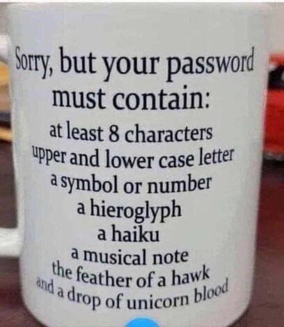When the "your password must contain..." rules get too strict.