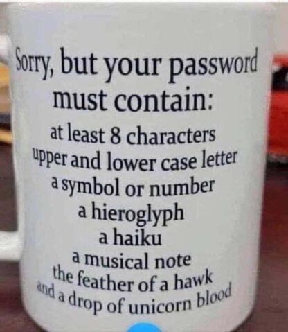 When the "your password must contain..." rules get too strict.